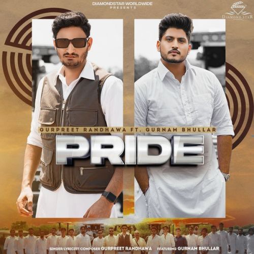 Pride Gurpreet Randhawa mp3 song download, Pride Gurpreet Randhawa full album