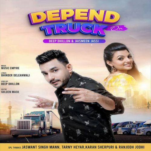Depend On Truck Deep Dhillon, Jaismeen Jassi mp3 song download, Depend On Truck Deep Dhillon, Jaismeen Jassi full album