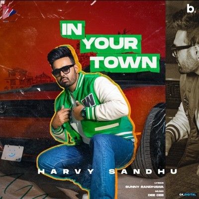 In Your Town Harvy Sandhu mp3 song download, In Your Town Harvy Sandhu full album