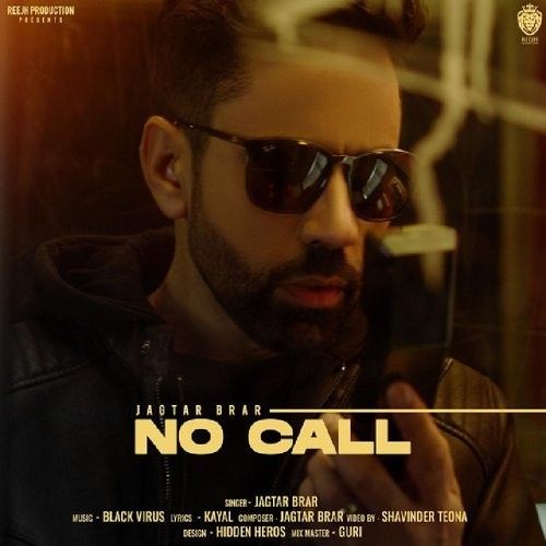 No Call Jagtar Brar mp3 song download, No Call Jagtar Brar full album