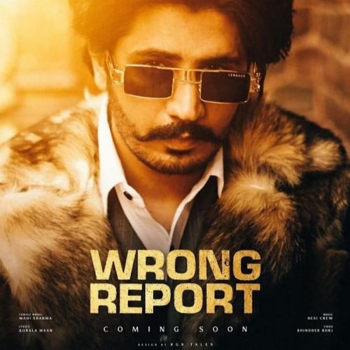 Wrong Report Korala Maan mp3 song download, Wrong Report Korala Maan full album