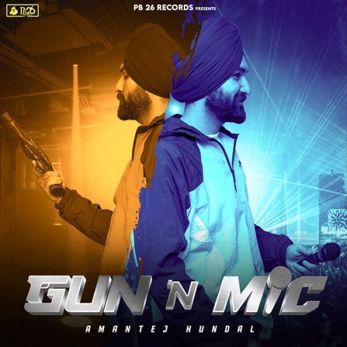 Gun n Mic Amantej Hundal mp3 song download, Gun n Mic Amantej Hundal full album