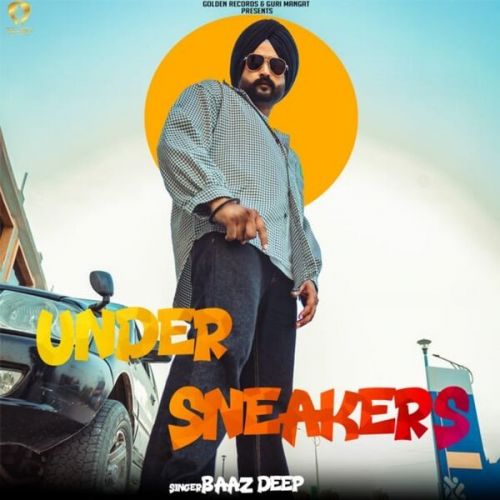 Under Sneakers Baazdeep mp3 song download, Under Sneakers Baazdeep full album