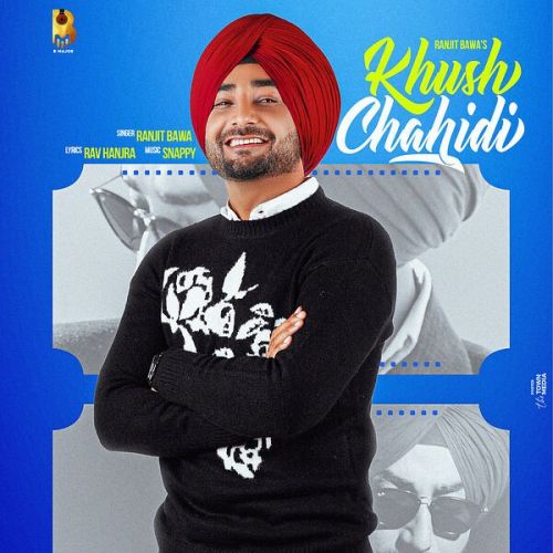 Khush Chahidi Ranjit Bawa mp3 song download, Khush Chahidi Ranjit Bawa full album