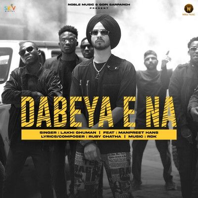 Dabeya E Na Lakhi Ghuman mp3 song download, Dabeya E Na Lakhi Ghuman full album