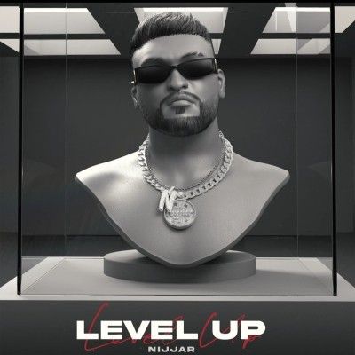 Level Up Nijjar mp3 song download, Level Up Nijjar full album