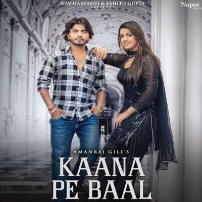 Kaana Pe Baal Amanraj Gill mp3 song download, Kaana Pe Baal Amanraj Gill full album