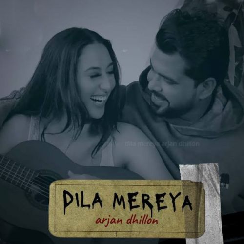 Dila Mereya Arjan Dhillon mp3 song download, Dila Mereya Arjan Dhillon full album