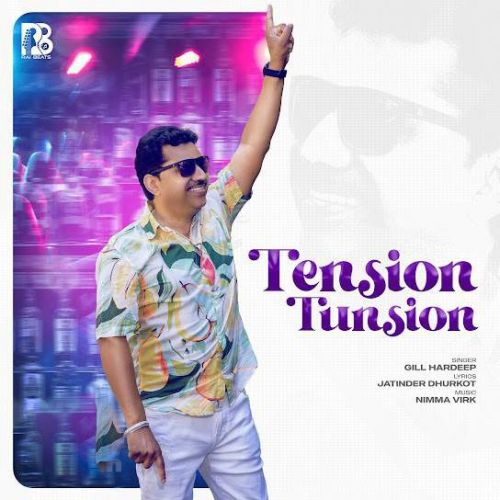 Tension Tunsion Gill Hardeep mp3 song download, Tension Tunsion Gill Hardeep full album