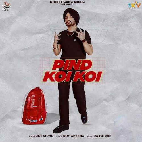 Pind Koi Koi Jot Sidhu mp3 song download, Pind Koi Koi Jot Sidhu full album