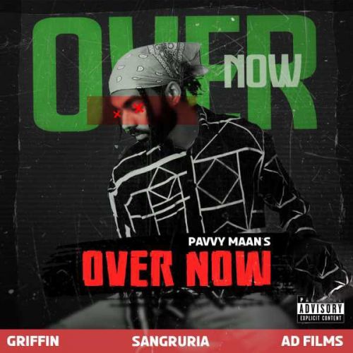 Over Now Pavvy Maan mp3 song download, Over Now Pavvy Maan full album