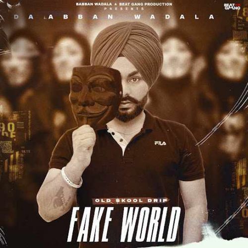 FAKE WORLD Babban Wadala mp3 song download, FAKE WORLD Babban Wadala full album