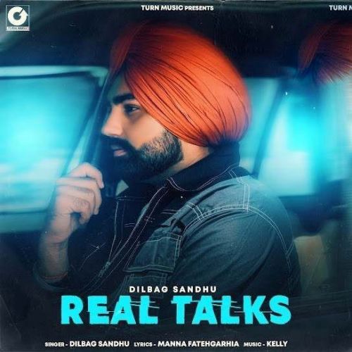 Real Talks Dilbag Sandhu mp3 song download, Real Talks Dilbag Sandhu full album