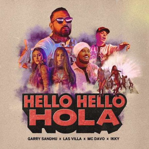 Hello Hello Hola Garry Sandhu mp3 song download, Hello Hello Hola Garry Sandhu full album
