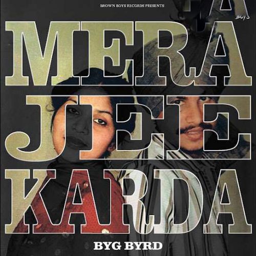 Mera Jee Karda Byg Byrd mp3 song download, Mera Jee Karda Byg Byrd full album