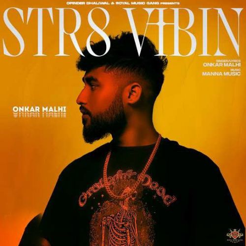 Str8 Vibin Onkar Malhi mp3 song download, Str8 Vibin Onkar Malhi full album