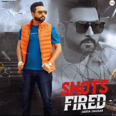 Shots Fired Geeta Zaildar mp3 song download, Shots Fired Geeta Zaildar full album