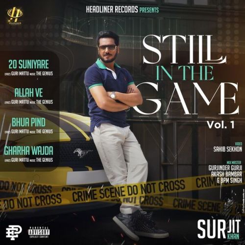 Gharha Wajda Surjit Khan mp3 song download, Still In The Game - EP Surjit Khan full album
