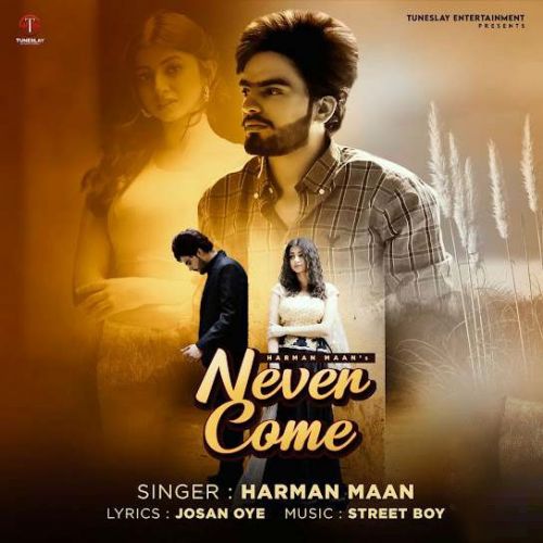Never Come Harman Mann mp3 song download, Never Come Harman Mann full album