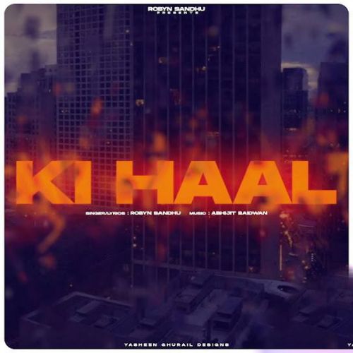 Ki Haal Robyn Sandhu mp3 song download, Ki Haal Robyn Sandhu full album