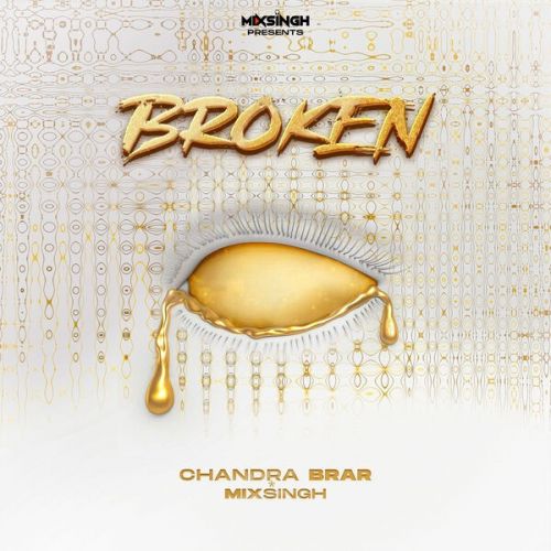 Beparwah Chandra Brar mp3 song download, BROKEN - EP Chandra Brar full album