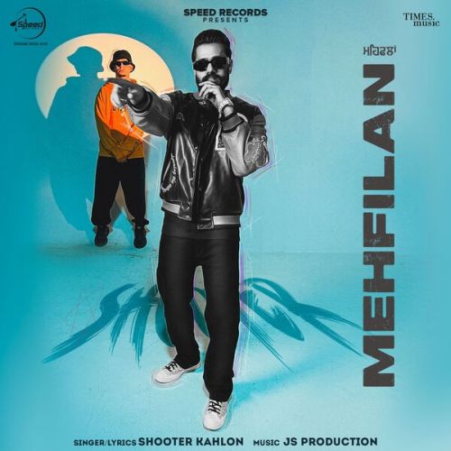 Mehfilan Shooter Kahlon mp3 song download, Mehfilan Shooter Kahlon full album