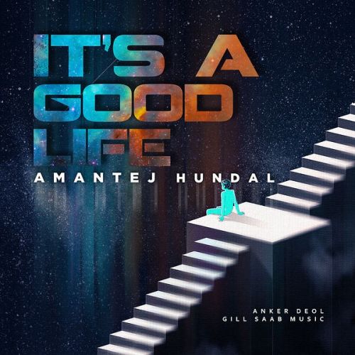 Vibe Amantej Hundal mp3 song download, Its a Good Life Amantej Hundal full album