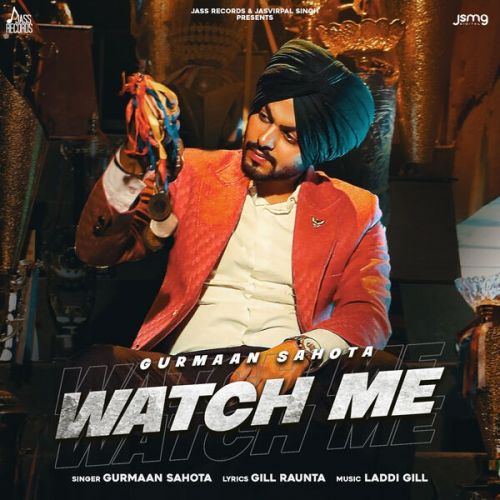 Watch Me Gurmaan Sahota mp3 song download, Watch Me Gurmaan Sahota full album