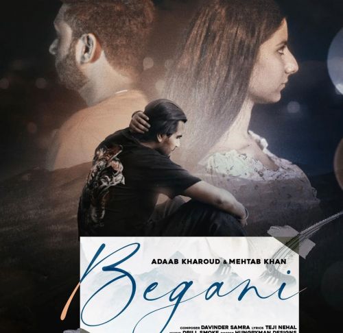 Begani Adaab Kharoud, Mehtab Khan mp3 song download, Begani Adaab Kharoud, Mehtab Khan full album
