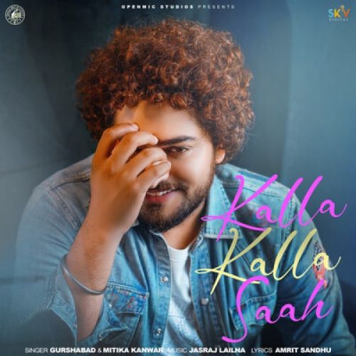 Kalla Kalla Saah Gurshabad mp3 song download, Kalla Kalla Saah Gurshabad full album