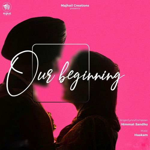 Our Beginning Himmat Sandhu mp3 song download, Our Beginning Himmat Sandhu full album