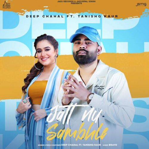 Jatt Nu Sambhle Deep Chahal mp3 song download, Jatt Nu Sambhle Deep Chahal full album