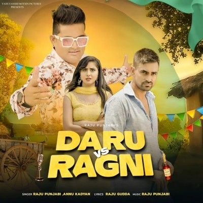 Daru Vs Ragni Raju Punjabi, Annu Kadyan mp3 song download, Daru Vs Ragni Raju Punjabi, Annu Kadyan full album