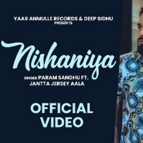 Nishaniya Param Sandhu mp3 song download, Nishaniya Param Sandhu full album