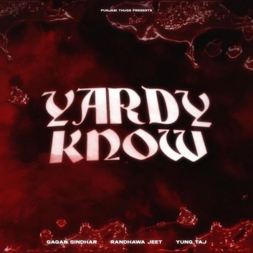 Yardy Know Gagan Sindhar mp3 song download, Yardy Know Gagan Sindhar full album