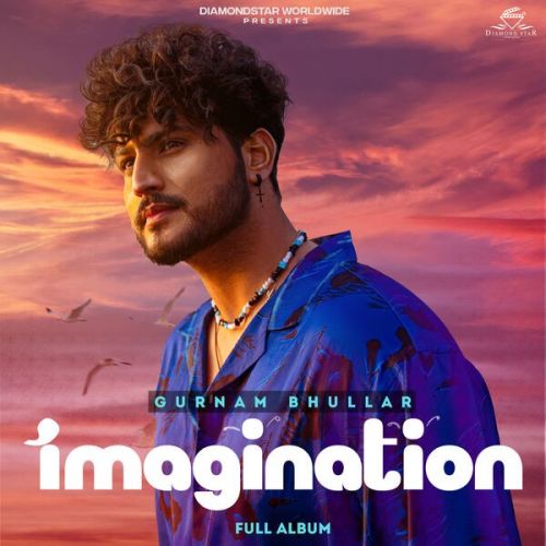 Dil Da Ni Mada Gurnam Bhullar mp3 song download, Imagination Gurnam Bhullar full album