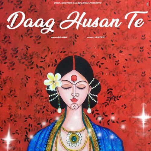 Daag Husan Te Bajwa mp3 song download, Daag Husan Te Bajwa full album