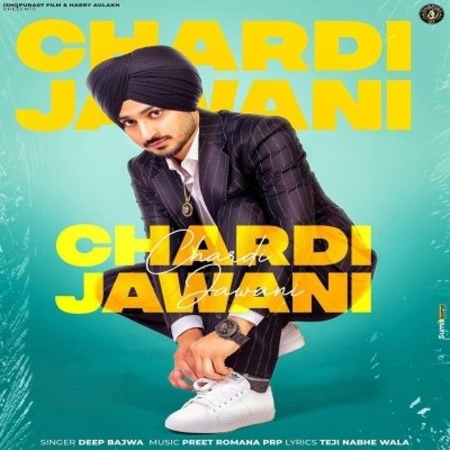 Chardi Jawani Deep Bajwa mp3 song download, Chardi Jawani Deep Bajwa full album