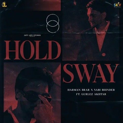 Hold Sway Harman Brar, Sabi Bhinder mp3 song download, Hold Sway Harman Brar, Sabi Bhinder full album