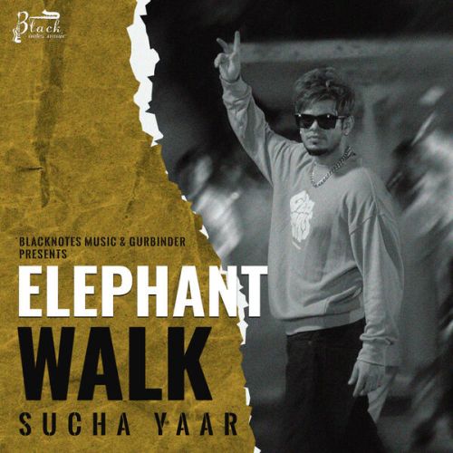 Elephant Walk Sucha Yaar mp3 song download, Elephant Walk Sucha Yaar full album