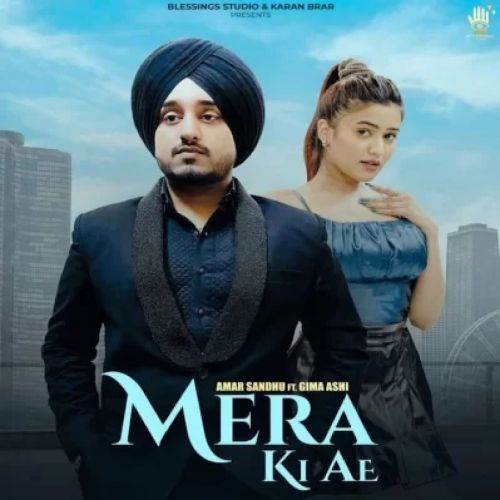 Mera Ki Ae Amar Sandhu mp3 song download, Mera Ki Ae Amar Sandhu full album