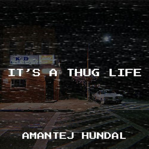 Chakte Ni Amantej Hundal mp3 song download, Its a Thug Life Amantej Hundal full album