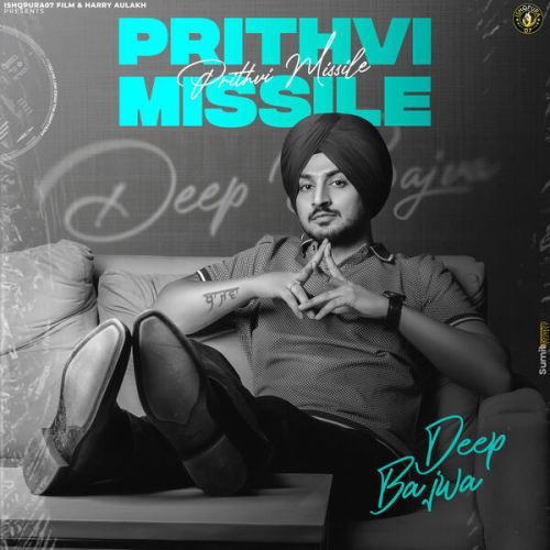 Khaas Khaas Deep Bajwa mp3 song download, Prithvi Missile Deep Bajwa full album
