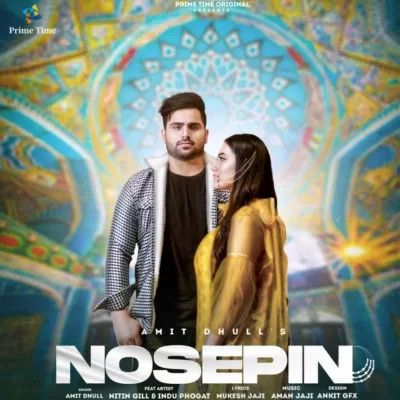 Nosepin Amit Dhull mp3 song download, Nosepin Amit Dhull full album