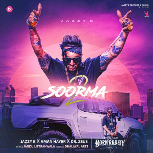 Soorma 2 Jazzy B mp3 song download, Soorma 2 Jazzy B full album