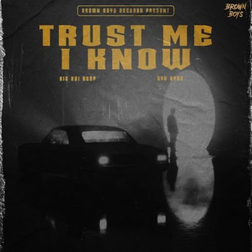 Trust Me I Know Big Boi Deep, Byg Byrd mp3 song download, Trust Me I Know Big Boi Deep, Byg Byrd full album