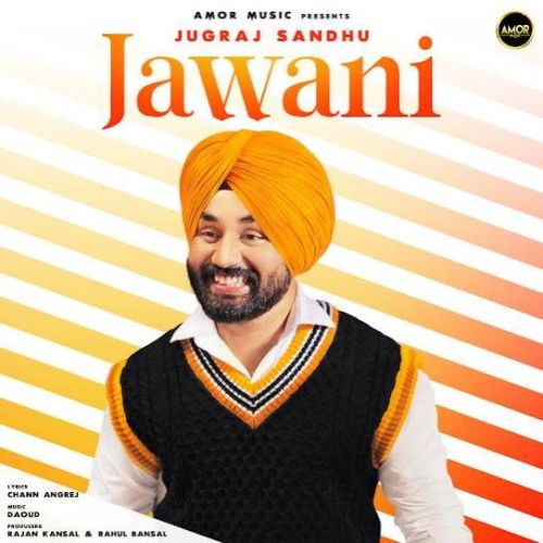 Jawani Jugraj Sandhu mp3 song download, Jawani Jugraj Sandhu full album