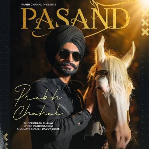 Pasand Prabh Chahal mp3 song download, Pasand Prabh Chahal full album