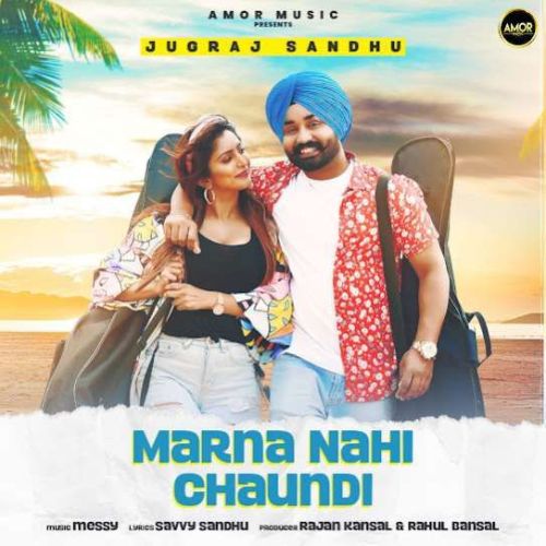Marna Nahi Chaundi Jugraj Sandhu mp3 song download, Marna Nahi Chaundi Jugraj Sandhu full album