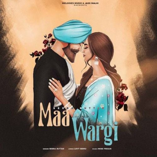 Maa Wargi Seera Buttar mp3 song download, Maa Wargi Seera Buttar full album